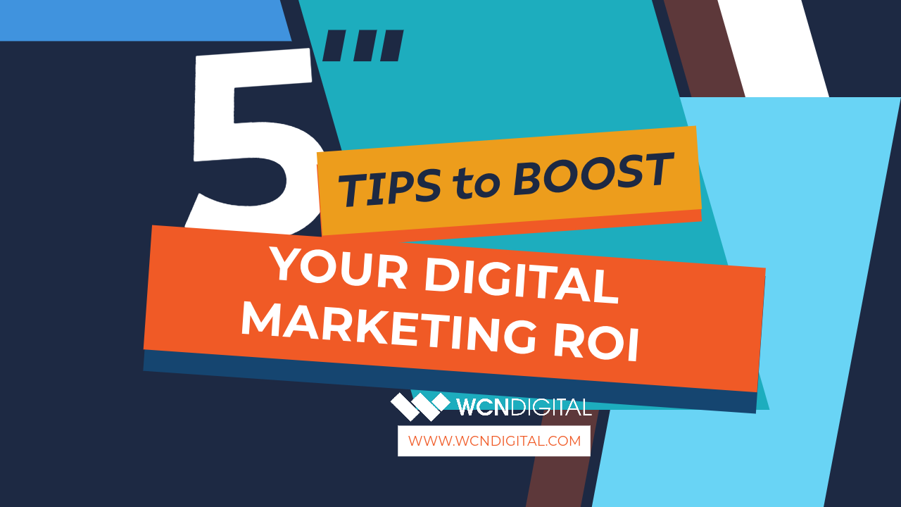 5 Strategies for Boosting Digital Marketing ROI