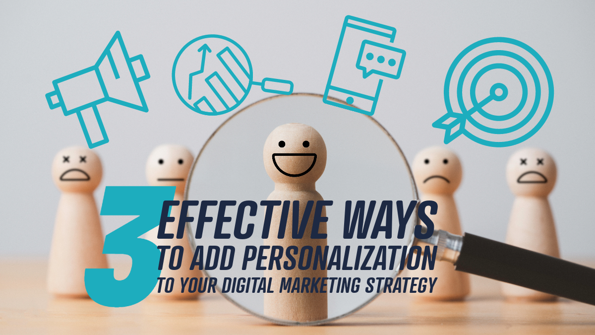 Three Effective Digital Marketing Personalization Tips