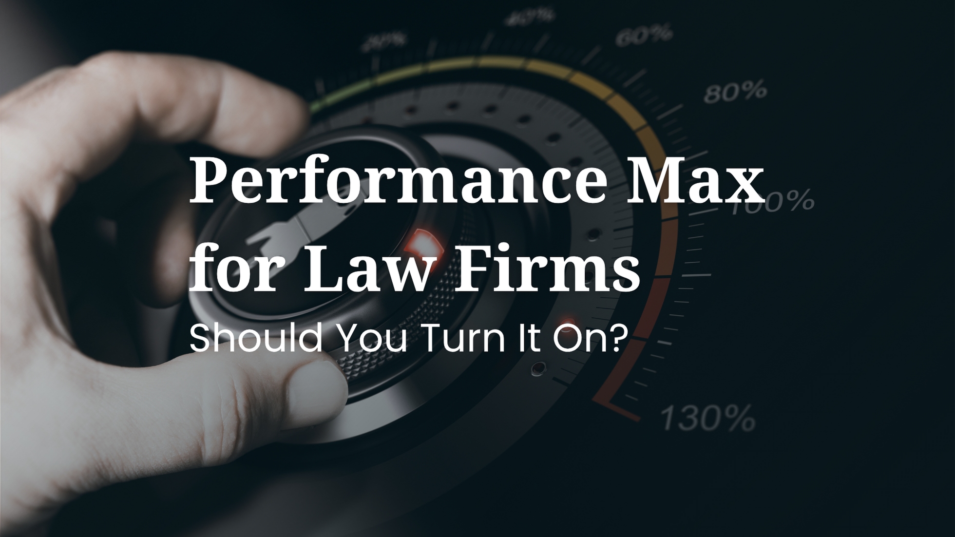 Hand turning a control dial with a rocket icon, representing strategic decisions about Google Performance Max campaigns for law firms.